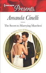 Icon image The Secret to Marrying Marchesi