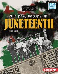 Icon image The Real History of Juneteenth