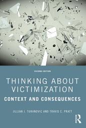 Icon image Thinking About Victimization: Context and Consequences, Edition 2