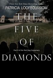 Icon image The Five of Diamonds: Part 6 of the Red Dog Conspiracy