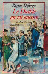 Icon image Le Diable en rit encore: La Bicyclette Bleue (1944-1945)