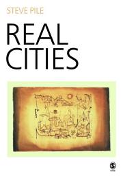 Icon image Real Cities: Modernity, Space and the Phantasmagorias of City Life