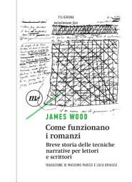 Icon image Come funzionano i romanzi: Breve storia delle tecniche narrative per lettori e scrittori