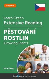 Icon image Czech Extensive Reading: GROWING PLANTS: Level 3