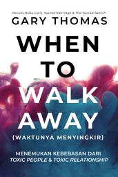 Icon image When to Walk Away (Waktunya Menyingkir)