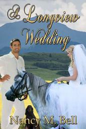Icon image A Longview Wedding: A Longview Romance