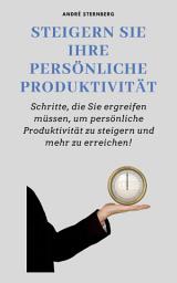Icon image Steigern Sie Ihre persönliche Produktivität: Entdecke die Geheimnisse, deine persönliche Produktivität zu steigern und in kürzerer Zeit mehr zu erreichen