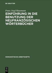 Icon image Einführung in die Benutzung der neufranzösischen Wörterbücher