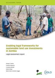 Icon image Enabling legal frameworks for sustainable land use investments in Zambia: Legal assessment report