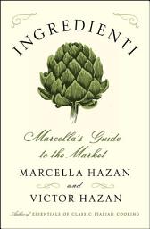 Icon image Ingredienti: Marcella's Guide to the Market