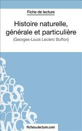 Icon image Histoire naturelle, générale et particulière: Analyse complète de l'oeuvre