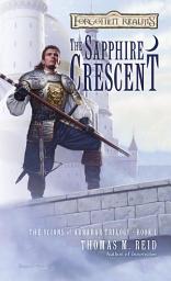 Icon image The Sapphire Crescent: The Scions of Arrabar Trilogy, Book I