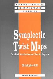 Icon image Symplectic Twist Maps: Global Variational Techniques