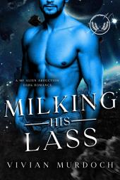 Icon image Milking His Lass: A Mf Alien Abduction Dark Romance
