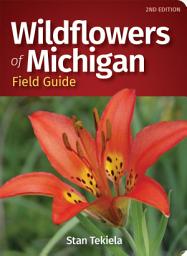 Icon image Wildflowers of Michigan Field Guide: Edition 2