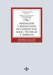 Icon image Mediación y resolución de conflictos: MASC, técnicas y ámbitos: Adaptado a la LO 1/2025 de Eficiencia Procesal