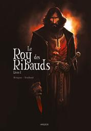 Icon image Le Roy des Ribauds: Livre I