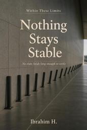 Icon image Nothing Stays Stable: No state holds long enough to settle