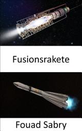 Icon image Fusionsrakete: Ein Schritt näher, um Menschen zum Mars zu schicken