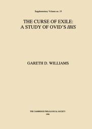 Icon image The Curse of Exile: A Study of Ovid's Ibis