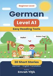 Icon image German A1 Level Short Stories: Easy Reading Texts
