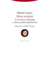 Icon image Obras reunidas 2: El siervo albedrío y otros escritos polémicos