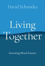 Icon image Living Together: Inventing Moral Science