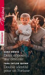 Icon image Deux opposés, une destinée - Double identité pour un Fortune