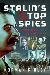 Icon image Stalin’s Top Spies: From WW2 into the Cold War