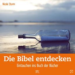 Icon image Die Bibel entdecken: Eintauchen ins Buch der Bücher
