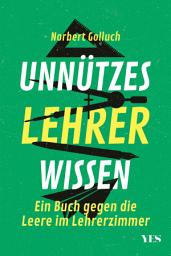 Icon image Unnützes Lehrerwissen: Ein Buch gegen die Leere im Lehrerzimmer