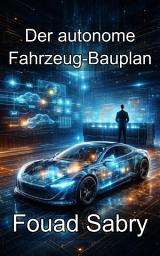 Icon image Der autonome Fahrzeug-Bauplan: Middleware und Microservices in Fahrzeugnetzwerken der nächsten Generation meistern