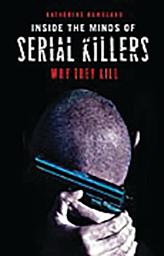 Icon image Inside the Minds of Serial Killers: Why They Kill