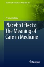 Icon image Placebo Effects: The Meaning of Care in Medicine