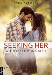 Icon image Seeking Her - Nie wieder ohne dich