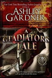 Icon image A Gladiator's Tale: An Ancient Rome Historical Mystery