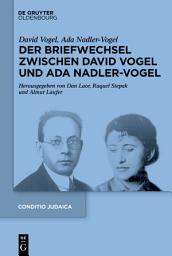 Icon image Der Briefwechsel zwischen David Vogel und Ada Nadler-Vogel