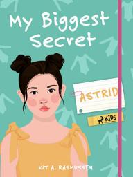 Icon image My Biggest Secret: Astrid