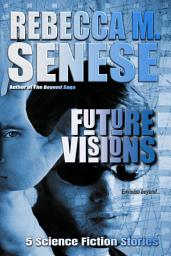 Icon image Future Visions: 5 Science Fiction Stories