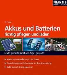 Icon image Akkus und Batterien richtig pflegen und laden: Leicht gemacht, Geld und Ärger gespart!