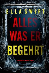 Icon image Alles was er begehrt (Ein Vivian-Fox-Thriller – Band 3)