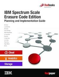 Icon image IBM Spectrum Scale Erasure Code Edition: Planning and Implementation Guide