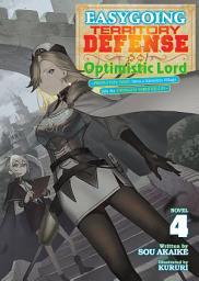 Icon image Easygoing Territory Defense by the Optimistic Lord: Production Magic Turns a Nameless Village into the Strongest Fortified City (Light Novel)