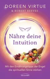 Icon image Nähre deine Intuition: Mit den Ernährungstipps der Engel die spirituellen Sinne stärken