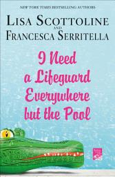 Icon image I Need a Lifeguard Everywhere but the Pool