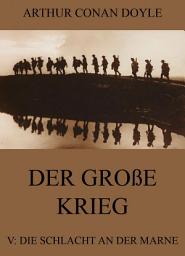 Icon image Der große Krieg - 5: Die Schlacht an der Marne