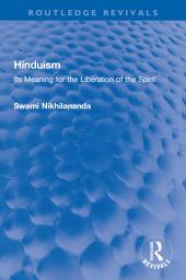 Icon image Hinduism: Its Meaning for the Liberation of the Spirit