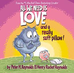 Icon image All We Need Is Love and a Really Soft Pillow!