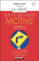 Icon image La vérité sur ce qui nous motive