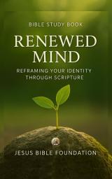 Icon image Bible Study book Renewed Mind: Reframing Your Identity through Scripture